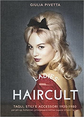 9788866483045-Ladies' haircult. Tagli, stili e accessori 1920-1980 per pin-up, bohemian, princ